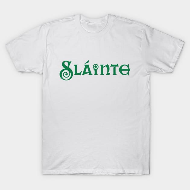 Sláinte on St Patricks Day T-Shirt by ellenhenryart